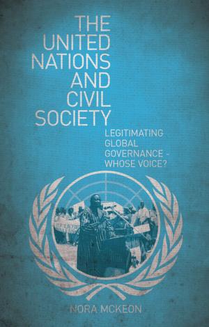 Cover of the book The United Nations and Civil Society by Garry Leech