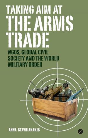 Cover of the book Taking Aim at the Arms Trade by Doctor Frank Ackerman, Professor Bina Agarwal, Kevin P. Gallagher, Ha-Joon Chang