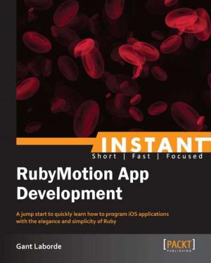 Cover of the book Instant RubyMotion App Development by Sergey Kosarevsky, Viktor Latypov