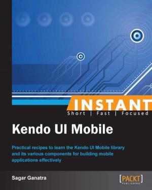Cover of the book Instant Kendo UI Mobile by Arun Padmanabhan, Karthikeyan NG, Matt R. Cole