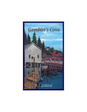 Cover of the book Gambler's Cove by A.J. Gillard