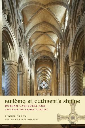 Cover of the book Building St Cuthbert's Shrine by Jon Grogan