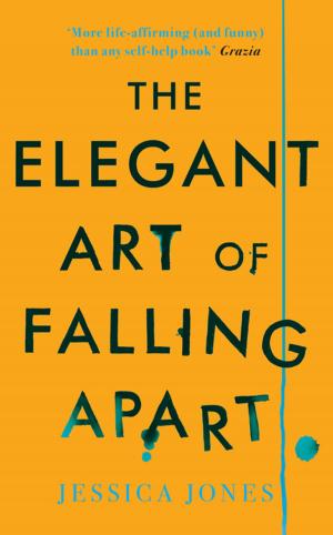 Cover of the book The Elegant Art of Falling Apart by Sarah Corbett