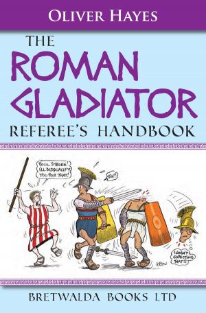 Cover of the book The Roman Gladiator Referee’s Handbook by David Stepney