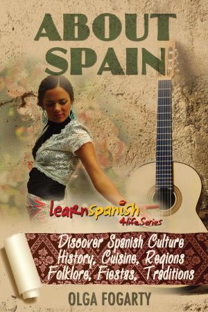 Cover of the book About Spain by Olga Fogarty