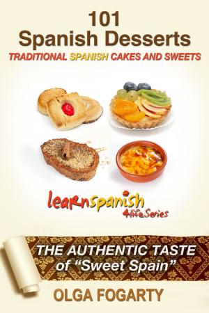 Cover of 101 Spanish Desserts Recipes - Traditional Cakes and Sweets