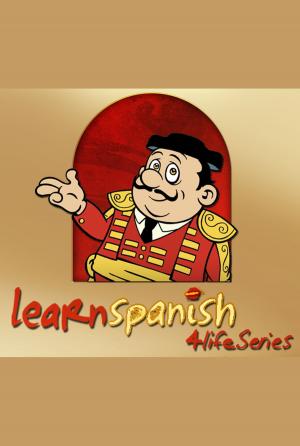 Cover of About “Learn Spanish 4 Life Series”