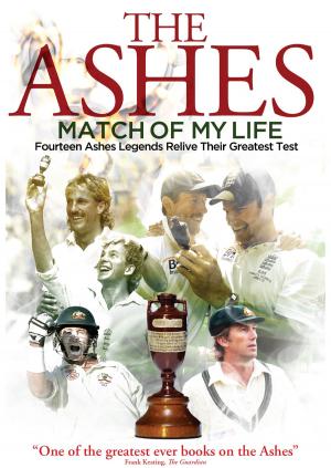 Cover of the book Ashes Match of My Life by Simon Lowe