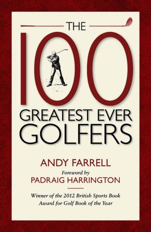 Cover of the book The 100 Greatest Ever Golfers by Chris Parry