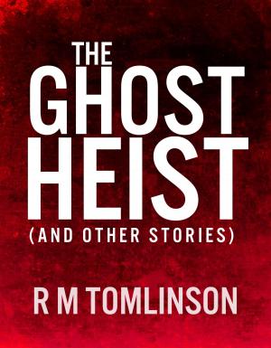 Cover of the book The Ghost Heist by James Parker