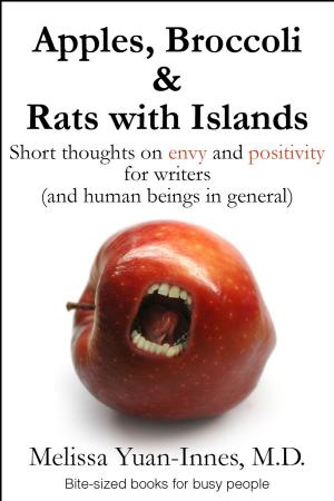 Cover of the book Apples, Broccoli & Rats with Islands by Melissa Yuan-Innes, M.D.