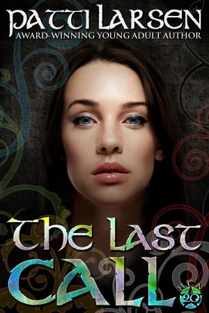 Cover of the book The Last Call by Patti Larsen