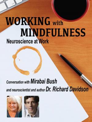 Book cover of Working with Mindfulness: Neuroscience at Work