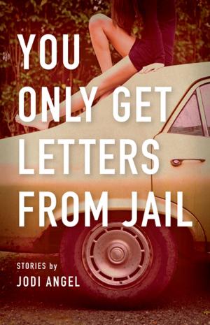 Cover of the book You Only Get Letters from Jail by Zak Smith