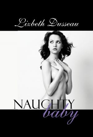 Cover of the book Naughty Baby by Carol E. Leever, Camilla Ochlan