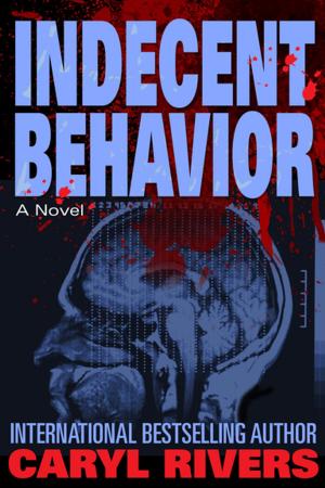 Cover of the book Indecent Behavior by Scott Dennis Parker