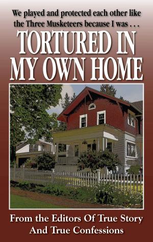 Book cover of Tortured In My Own Home