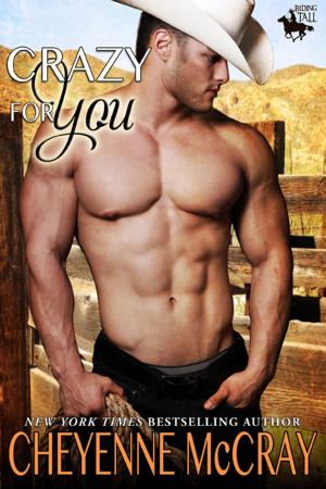 Cover of the book Crazy for You by Cheyenne McCray