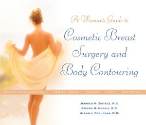 Cover of the book A Woman's Guide to Cosmetic Breast Surgery and Body Contouring by Ernest W. Kornmehl, Robert K. Maloney, Jonathan M. Davidorf
