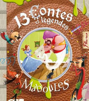 Cover of the book 13 contes et légendes maboules by Christine Sagnier