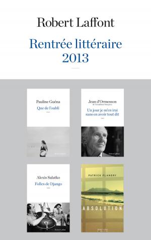 Book cover of Rentrée littéraire 2013 - Robert Laffont - Extraits