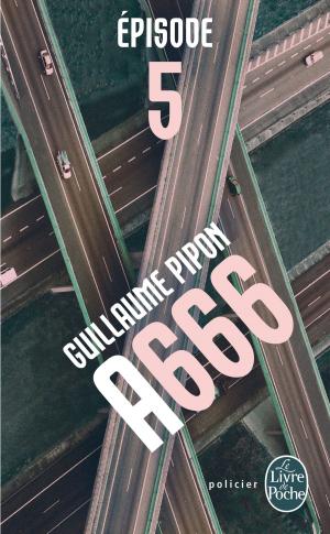 Cover of the book A666 - Épisode 5/10 by James Patterson