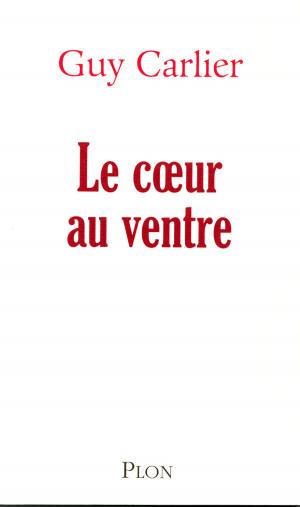 Cover of the book Le coeur au ventre by Alain DECAUX