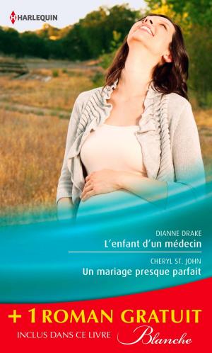 Cover of the book L'enfant d'un médecin - Un mariage presque parfait - Une femme déterminée by Marta Perry, Belle Calhoune, Lisa Carter