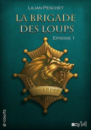 Cover of the book La Brigade des loups - Episode 1 by Jean-Christophe Chaumette