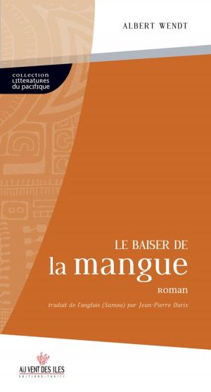 Cover of the book Le baiser de la mangue by Epeli Hau'Ofa