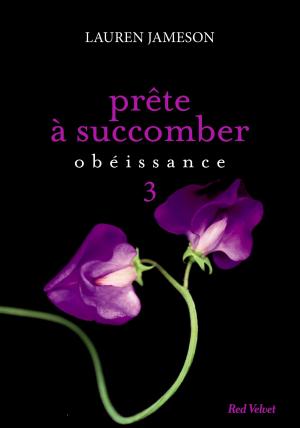 Book cover of Prête à succomber - épisode 3 : Obéissance