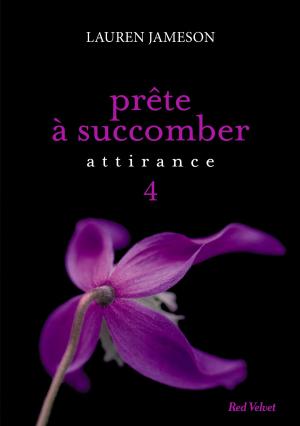 Cover of the book Prête à succomber - épisode 4 : Attirance by Anne Bacus