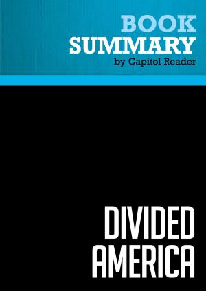 Cover of the book Summary of Divided America: The Ferocious Power Struggle in American Politics by BusinessNews Publishing