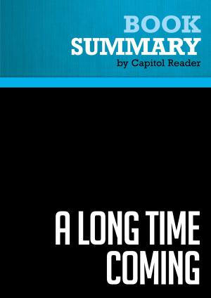 Cover of the book Summary of A Long Time Coming : The Inspiring, Combative 2008 Campaign and the Historic Election of Barack Obama by BusinessNews Publishing