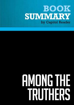 Cover of Summary of Among the truthers : A Journey Through America's Growing Conspiracist Underground