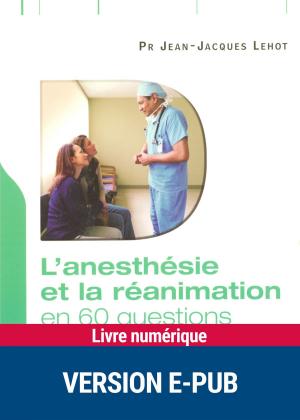 Cover of the book L'anesthésie et la réanimation en 60 questions by Angélique Gimenez, Dr Alain Perroud, Pr Daniel Rigaud
