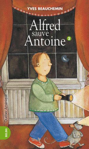 Book cover of Antoine et Alfred 02 - Alfred sauve Antoine