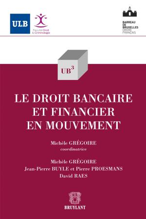 Cover of the book Le droit bancaire et financier en mouvement by Xavier Dijon