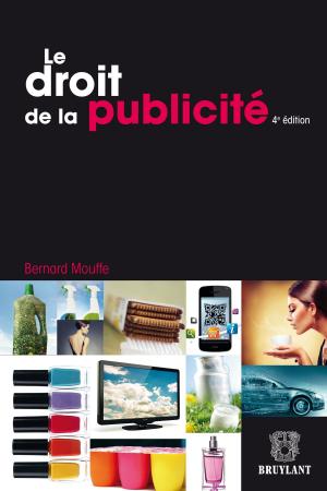 Cover of the book Le droit de la publicité by Dimitri Yernault, Guy Vanthemsche, Dominique Lagasse
