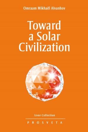 Cover of the book Toward a Solar Civilization by Omraam Mikhaël Aïvanhov