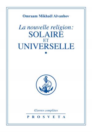 Cover of the book La nouvelle religion : SOLAIRE ET UNIVERSELLE by Isaac Ezeh