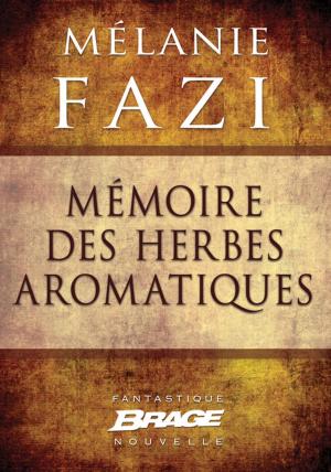 Cover of Mémoire des herbes aromatiques by Mélanie Fazi, Bragelonne