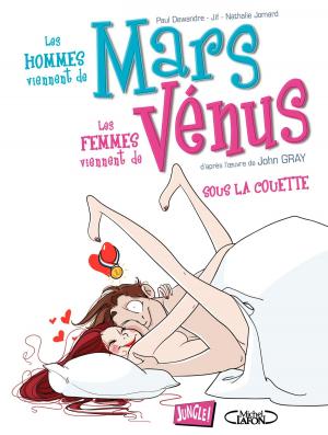 Cover of the book Les hommes viennent de Mars, les femmes viennent de Vénus - Tome 2 - Sous la couette by Anna Merli, Raymond Sébastien, Veronique Grisseaux