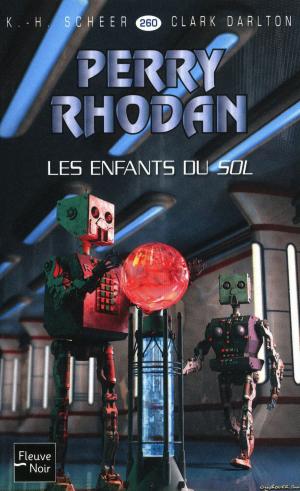 Cover of the book Perry Rhodan n°260 - Les Enfants du Sol by Frédéric DARD