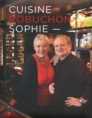 Cover of the book La Cuisine de Robuchon par Sophie by Joel Robuchon