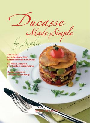 Cover of the book Ducasse made simple by Sophie by Joel Robuchon, Sophie Dudemaine