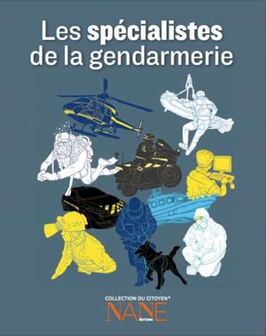 Cover of the book Expliquez-moi les spécialistes de la Gendarmerie by François Le Brun