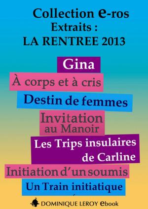 Book cover of La Rentrée littéraire 2013 Éditions Dominique Leroy – Extraits