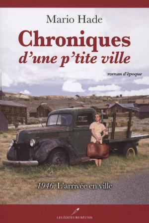 Cover of the book Chroniques d'une p'tite ville T.1 by Catherine Bourgault