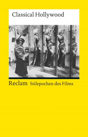 Cover of the book Stilepochen des Films. Classical Hollywood by Cord Friebe